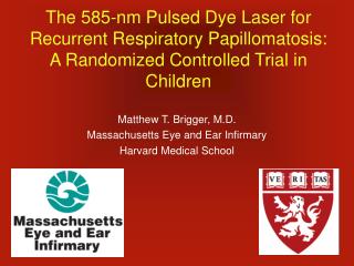 Matthew T. Brigger, M.D. Massachusetts Eye and Ear Infirmary Harvard Medical School