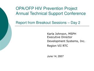 Karla Johnson, MSPH Executive Director Development Systems, Inc. Region VII RTC