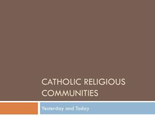 Catholic Religious Communities