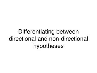 Differentiating between directional and non-directional hypotheses