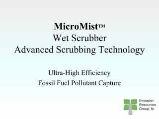 MicroMist TM Wet Scrubber Advanced Scrubbing Technology