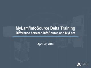 MyLam/InfoSource Delta Training Difference between InfoSource and MyLam