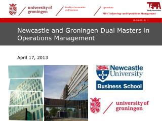 Newcastle and Groningen Dual Masters in Operations Management