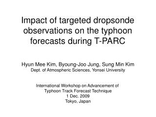 Impact of targeted dropsonde observations on the typhoon forecasts during T-PARC