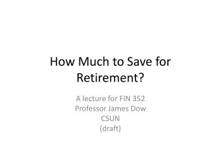 How Much to Save for Retirement?