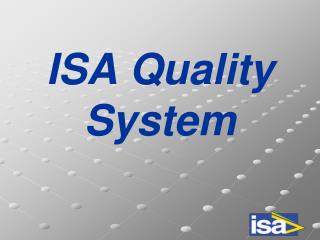 ISA Quality System