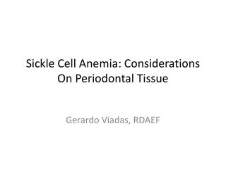 Sickle Cell Anemia: Considerations On Periodontal Tissue