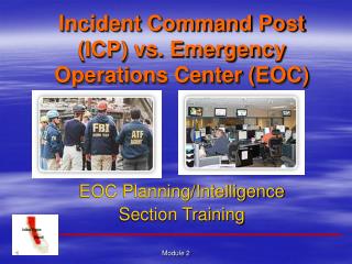 Incident Command Post (ICP) vs. Emergency Operations Center (EOC)