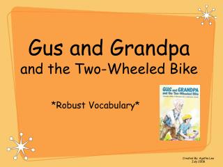 Gus and Grandpa and the Two-Wheeled Bike