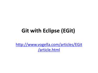 Git with Eclipse ( EGit ) 