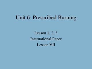 Unit 6: Prescribed Burning