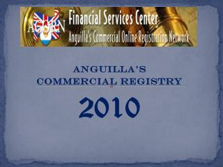 ANGUILLA’S COMMERCIAL REGISTRY 2010
