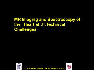 MR Imaging and Spectroscopy of the Heart at 3T:Technical Challenges