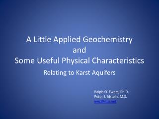 A Little Applied Geochemistry and Some Useful Physical Characteristics