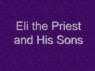 Eli the Priest and His Sons