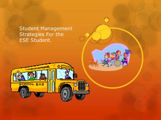 Student Management Strategies For the ESE Student.
