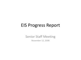 EIS Progress Report