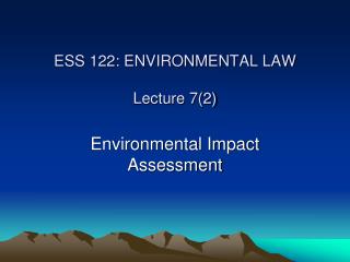 ESS 122: ENVIRONMENTAL LAW Lecture 7(2)