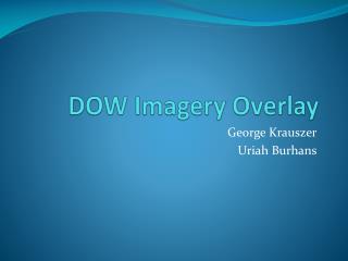 DOW Imagery Overlay