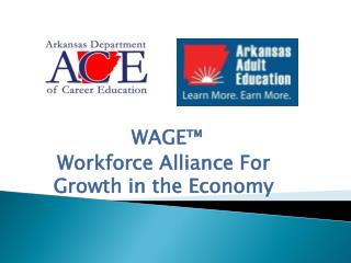 WAGE™ Workforce Alliance For Growth in the Economy