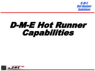 D-M-E Hot Runner Capabilities