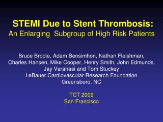 STEMI Due to Stent Thrombosis: An Enlarging Subgroup of High Risk Patients