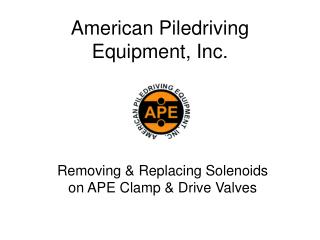 American Piledriving Equipment, Inc.