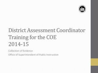 District Assessment Coordinator Training for the COE 2014-15