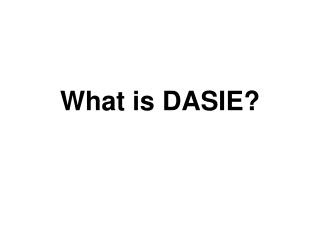 What is DASIE?