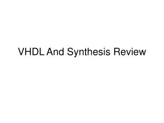 VHDL And Synthesis Review