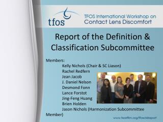 Report of the Definition &amp; Classification Subcommittee Members: 	Kelly Nichols (Chair &amp; SC Liason)