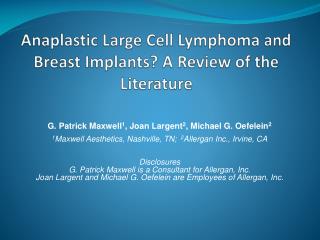 Anaplastic Large Cell Lymphoma and Breast Implants? A Review of the Literature