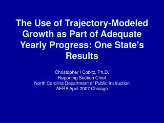 The Use of Trajectory-Modeled Growth as Part of Adequate Yearly Progress: One State's Results