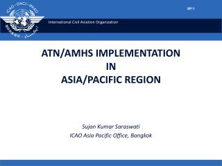 ATN/AMHS IMPLEMENTATION IN ASIA/PACIFIC REGION