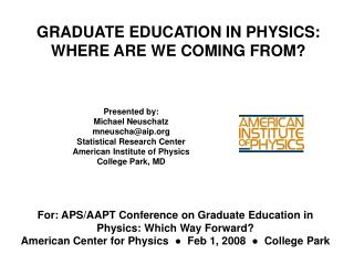 GRADUATE EDUCATION IN PHYSICS: WHERE ARE WE COMING FROM?