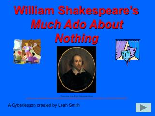 William Shakespeare’s Much Ado About Nothing