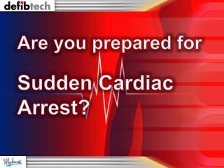 Are you prepared for Sudden Cardiac Arrest?
