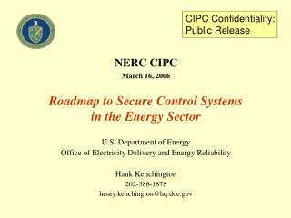 NERC CIPC March 16, 2006 Roadmap to Secure Control Systems in the Energy Sector