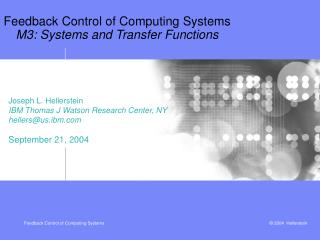 Feedback Control of Computing Systems M3: Systems and Transfer Functions