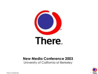 New Media Conference 2003 University of California at Berkeley