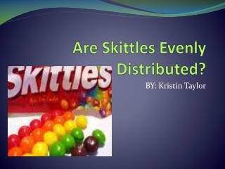 Are Skittles Evenly Distributed?