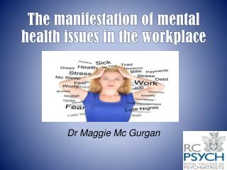 The manifestation of mental health issues in the workplace