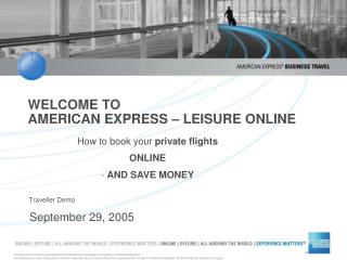 WELCOME TO AMERICAN EXPRESS – LEISURE ONLINE