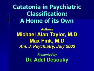 Catatonia in Psychiatric Classification: A Home of its Own