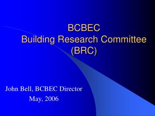 BCBEC Building Research Committee (BRC)