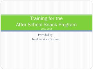 Training for the After School Snack Program 2013-2014