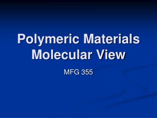 Polymeric Materials Molecular View