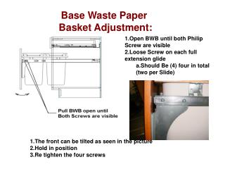 Base Waste Paper Basket Adjustment: