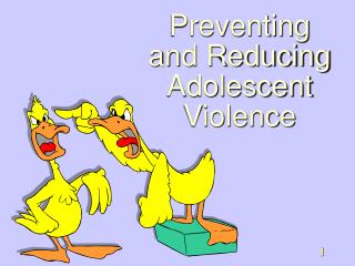 Preventing and Reducing Adolescent Violence