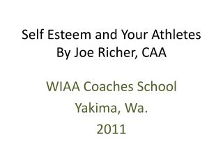 Self Esteem and Your Athletes By Joe Richer, CAA